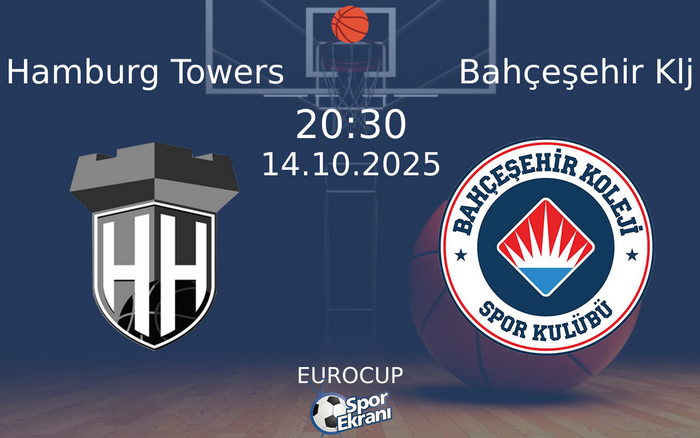 14 Ekim 2025 Hamburg Towers vs Bahçeşehir Klj maçı Hangi Kanalda Saat Kaçta Yayınlanacak? 14 Ekim 2025 Hamburg Towers vs Bahçeşehir Klj maçı Hangi Kanalda Saat Kaçta Yayınlanacak?