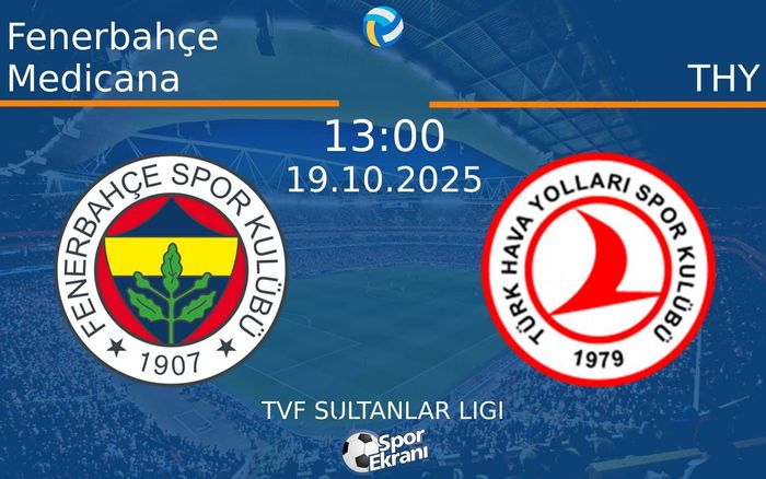 19 Ekim 2025 Fenerbahçe Medicana vs THY maçı Hangi Kanalda Saat Kaçta Yayınlanacak? 19 Ekim 2025 Fenerbahçe Medicana vs THY maçı Hangi Kanalda Saat Kaçta Yayınlanacak?