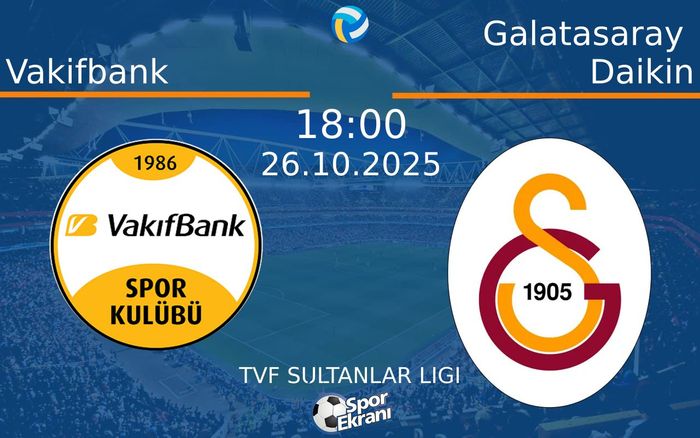 26 Ekim 2025 Vakifbank vs Galatasaray Daikin maçı Hangi Kanalda Saat Kaçta Yayınlanacak? 26 Ekim 2025 Vakifbank vs Galatasaray Daikin maçı Hangi Kanalda Saat Kaçta Yayınlanacak?
