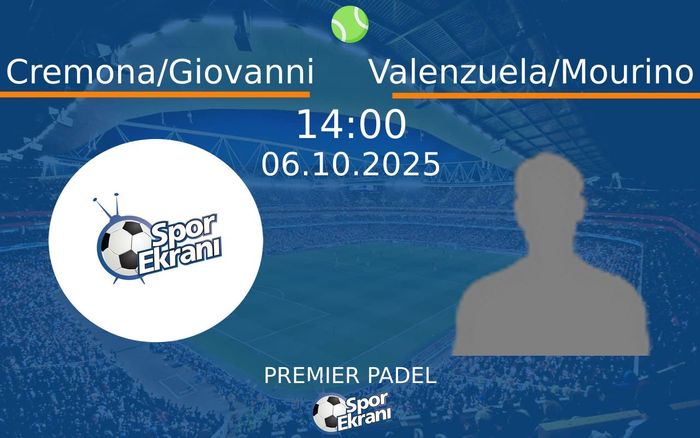 06 Ekim 2025 Cremona/Giovanni vs Valenzuela/Mourino maçı Hangi Kanalda Saat Kaçta Yayınlanacak? 06 Ekim 2025 Cremona/Giovanni vs Valenzuela/Mourino maçı Hangi Kanalda Saat Kaçta Yayınlanacak?