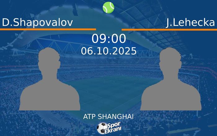 06 Ekim 2025 D.Shapovalov vs J.Lehecka maçı Hangi Kanalda Saat Kaçta Yayınlanacak? 06 Ekim 2025 D.Shapovalov vs J.Lehecka maçı Hangi Kanalda Saat Kaçta Yayınlanacak?