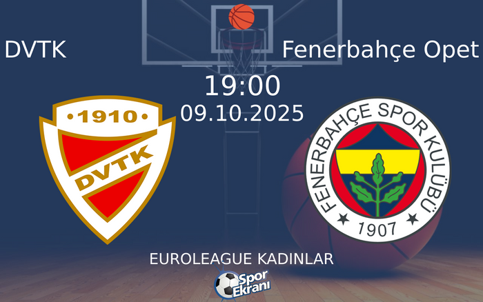09 Ekim 2025 DVTK vs Fenerbahçe Opet maçı Hangi Kanalda Saat Kaçta Yayınlanacak? 09 Ekim 2025 DVTK vs Fenerbahçe Opet maçı Hangi Kanalda Saat Kaçta Yayınlanacak?