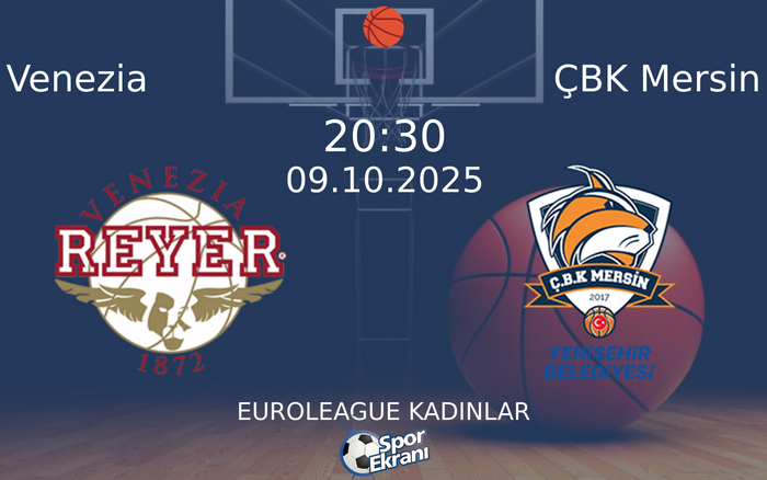 09 Ekim 2025 Venezia vs ÇBK Mersin maçı Hangi Kanalda Saat Kaçta Yayınlanacak?