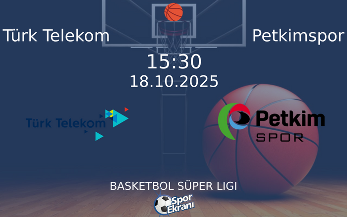 18 Ekim 2025 Türk Telekom vs Petkimspor maçı Hangi Kanalda Saat Kaçta Yayınlanacak? 18 Ekim 2025 Türk Telekom vs Petkimspor maçı Hangi Kanalda Saat Kaçta Yayınlanacak?