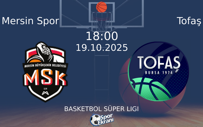 19 Ekim 2025 Mersin Spor vs Tofaş maçı Hangi Kanalda Saat Kaçta Yayınlanacak? 19 Ekim 2025 Mersin Spor vs Tofaş maçı Hangi Kanalda Saat Kaçta Yayınlanacak?