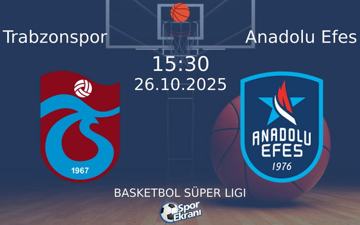 26 Ekim 2025 Trabzonspor vs Anadolu Efes maçı Hangi Kanalda Saat Kaçta Yayınlanacak? 26 Ekim 2025 Trabzonspor vs Anadolu Efes maçı Hangi Kanalda Saat Kaçta Yayınlanacak?