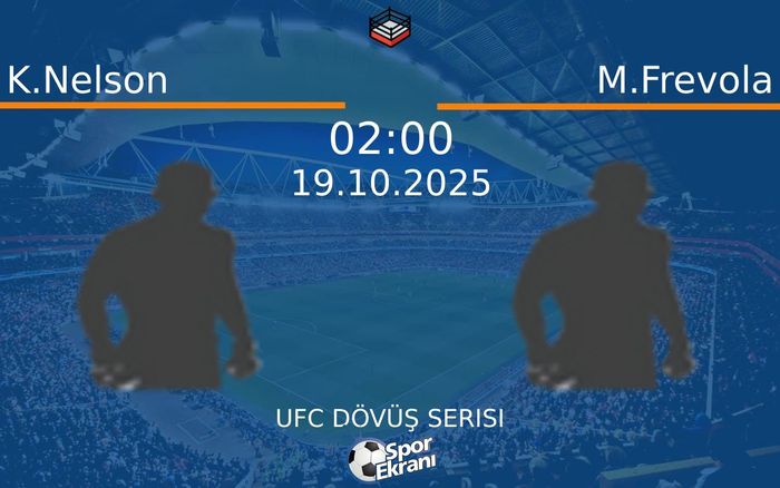 19 Ekim 2025 K.Nelson vs M.Frevola maçı Hangi Kanalda Saat Kaçta Yayınlanacak? 19 Ekim 2025 K.Nelson vs M.Frevola maçı Hangi Kanalda Saat Kaçta Yayınlanacak?
