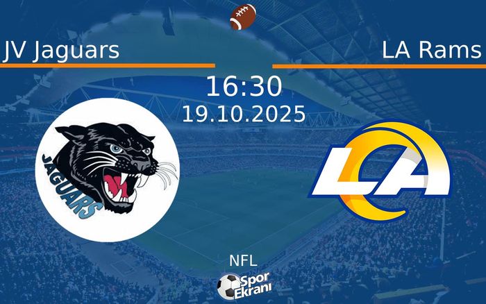 19 Ekim 2025 JV Jaguars vs LA Rams maçı Hangi Kanalda Saat Kaçta Yayınlanacak?