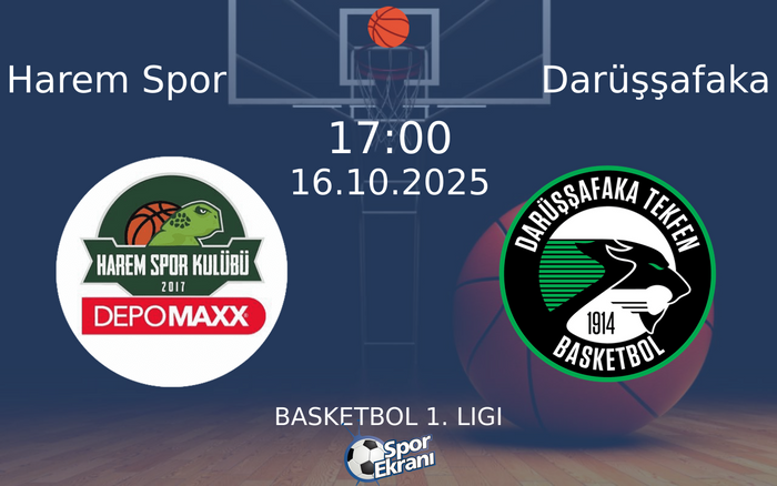 16 Ekim 2025 Harem Spor vs Darüşşafaka maçı Hangi Kanalda Saat Kaçta Yayınlanacak?