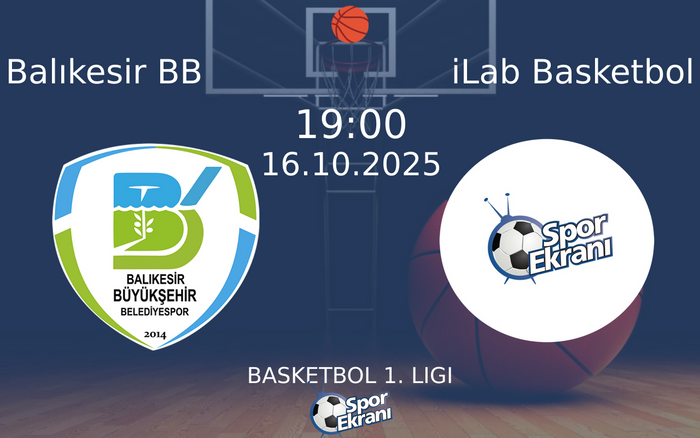 16 Ekim 2025 Balıkesir BB vs iLab Basketbol maçı Hangi Kanalda Saat Kaçta Yayınlanacak?