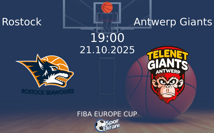 21 Ekim 2025 Rostock vs Antwerp Giants maçı Hangi Kanalda Saat Kaçta Yayınlanacak? 21 Ekim 2025 Rostock vs Antwerp Giants maçı Hangi Kanalda Saat Kaçta Yayınlanacak?