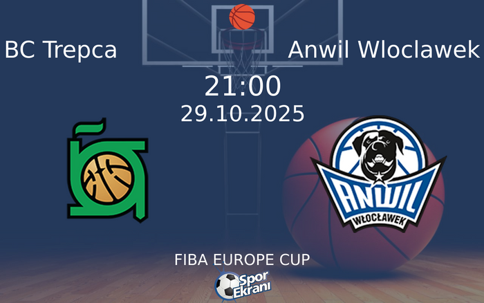 29 Ekim 2025 BC Trepca vs Anwil Wloclawek maçı Hangi Kanalda Saat Kaçta Yayınlanacak? 29 Ekim 2025 BC Trepca vs Anwil Wloclawek maçı Hangi Kanalda Saat Kaçta Yayınlanacak?
