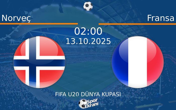 13 Ekim 2025 Norveç vs Fransa maçı Hangi Kanalda Saat Kaçta Yayınlanacak?