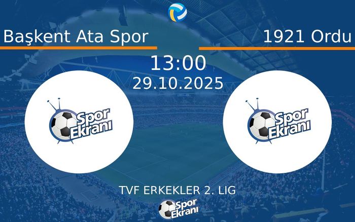 29 Ekim 2025 Başkent Ata Spor vs 1921 Ordu maçı Hangi Kanalda Saat Kaçta Yayınlanacak?