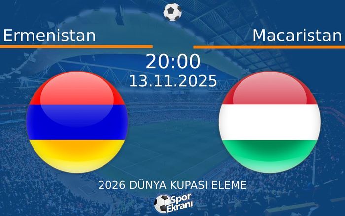 13 Kasım 2025 Ermenistan vs Macaristan maçı Hangi Kanalda Saat Kaçta Yayınlanacak? 13 Kasım 2025 Ermenistan vs Macaristan maçı Hangi Kanalda Saat Kaçta Yayınlanacak?