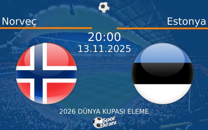 13 Kasım 2025 Norveç vs Estonya maçı Hangi Kanalda Saat Kaçta Yayınlanacak? 13 Kasım 2025 Norveç vs Estonya maçı Hangi Kanalda Saat Kaçta Yayınlanacak?