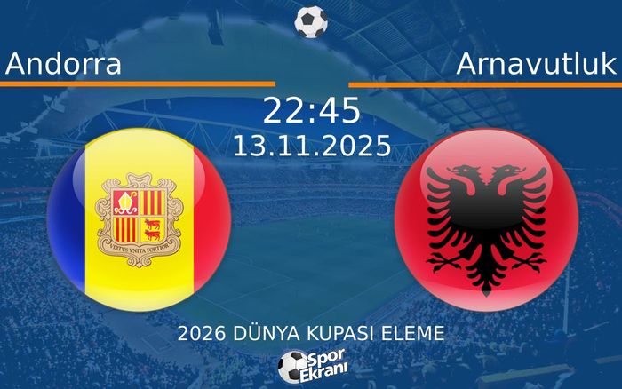 13 Kasım 2025 Andorra vs Arnavutluk maçı Hangi Kanalda Saat Kaçta Yayınlanacak? 13 Kasım 2025 Andorra vs Arnavutluk maçı Hangi Kanalda Saat Kaçta Yayınlanacak?