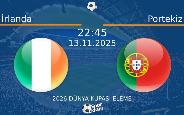 13 Kasım 2025 İrlanda vs Portekiz maçı Hangi Kanalda Saat Kaçta Yayınlanacak? 13 Kasım 2025 İrlanda vs Portekiz maçı Hangi Kanalda Saat Kaçta Yayınlanacak?