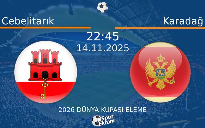 14 Kasım 2025 Cebelitarık vs Karadağ maçı Hangi Kanalda Saat Kaçta Yayınlanacak? 14 Kasım 2025 Cebelitarık vs Karadağ maçı Hangi Kanalda Saat Kaçta Yayınlanacak?
