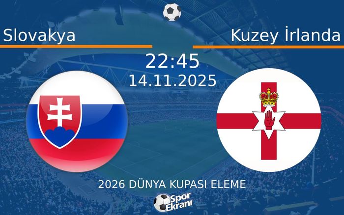14 Kasım 2025 Slovakya vs Kuzey İrlanda maçı Hangi Kanalda Saat Kaçta Yayınlanacak? 14 Kasım 2025 Slovakya vs Kuzey İrlanda maçı Hangi Kanalda Saat Kaçta Yayınlanacak?