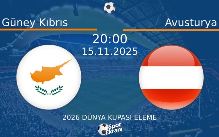 15 Kasım 2025 Güney Kıbrıs vs Avusturya maçı Hangi Kanalda Saat Kaçta Yayınlanacak? 15 Kasım 2025 Güney Kıbrıs vs Avusturya maçı Hangi Kanalda Saat Kaçta Yayınlanacak?