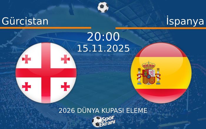 15 Kasım 2025 Gürcistan vs İspanya maçı Hangi Kanalda Saat Kaçta Yayınlanacak? 15 Kasım 2025 Gürcistan vs İspanya maçı Hangi Kanalda Saat Kaçta Yayınlanacak?