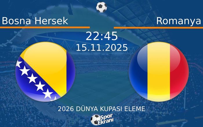 15 Kasım 2025 Bosna Hersek vs Romanya maçı Hangi Kanalda Saat Kaçta Yayınlanacak? 15 Kasım 2025 Bosna Hersek vs Romanya maçı Hangi Kanalda Saat Kaçta Yayınlanacak?