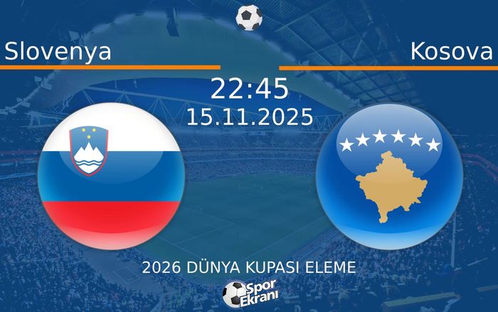 15 Kasım 2025 Slovenya vs Kosova maçı Hangi Kanalda Saat Kaçta Yayınlanacak? 15 Kasım 2025 Slovenya vs Kosova maçı Hangi Kanalda Saat Kaçta Yayınlanacak?