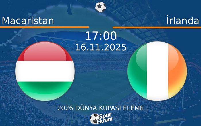 16 Kasım 2025 Macaristan vs İrlanda maçı Hangi Kanalda Saat Kaçta Yayınlanacak? 16 Kasım 2025 Macaristan vs İrlanda maçı Hangi Kanalda Saat Kaçta Yayınlanacak?