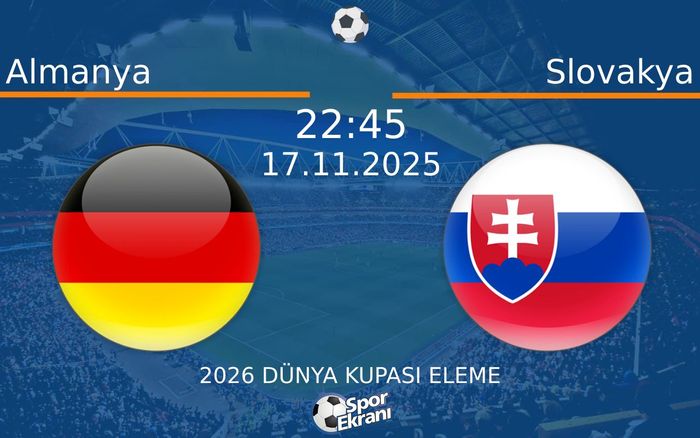 17 Kasım 2025 Almanya vs Slovakya maçı Hangi Kanalda Saat Kaçta Yayınlanacak?