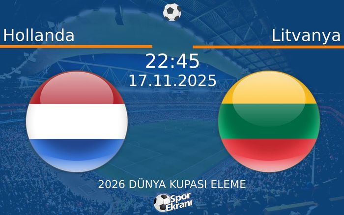 17 Kasım 2025 Hollanda vs Litvanya maçı Hangi Kanalda Saat Kaçta Yayınlanacak? 17 Kasım 2025 Hollanda vs Litvanya maçı Hangi Kanalda Saat Kaçta Yayınlanacak?