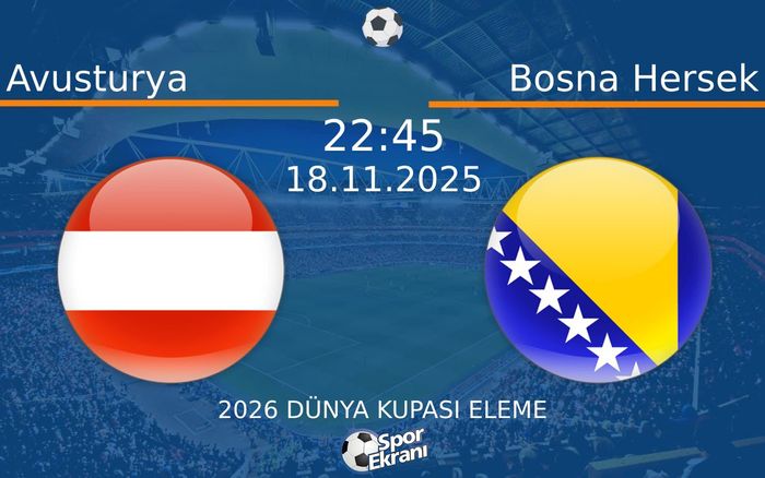 18 Kasım 2025 Avusturya vs Bosna Hersek maçı Hangi Kanalda Saat Kaçta Yayınlanacak? 18 Kasım 2025 Avusturya vs Bosna Hersek maçı Hangi Kanalda Saat Kaçta Yayınlanacak?