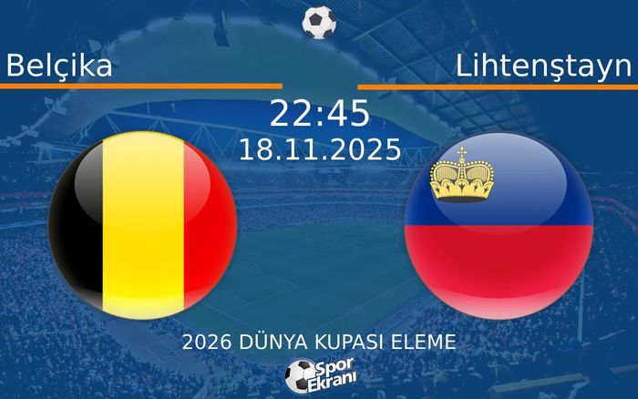 18 Kasım 2025 Belçika vs Lihtenştayn maçı Hangi Kanalda Saat Kaçta Yayınlanacak? 18 Kasım 2025 Belçika vs Lihtenştayn maçı Hangi Kanalda Saat Kaçta Yayınlanacak?