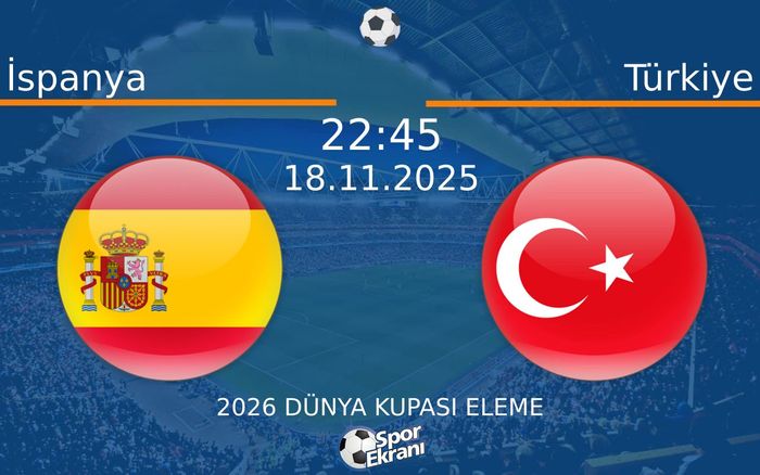 18 Kasım 2025 İspanya vs Türkiye maçı Hangi Kanalda Saat Kaçta Yayınlanacak? 18 Kasım 2025 İspanya vs Türkiye maçı Hangi Kanalda Saat Kaçta Yayınlanacak?