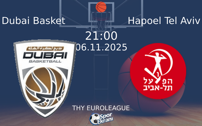 06 Kasım 2025 Dubai Basket vs Hapoel Tel Aviv maçı Hangi Kanalda Saat Kaçta Yayınlanacak? 06 Kasım 2025 Dubai Basket vs Hapoel Tel Aviv maçı Hangi Kanalda Saat Kaçta Yayınlanacak?