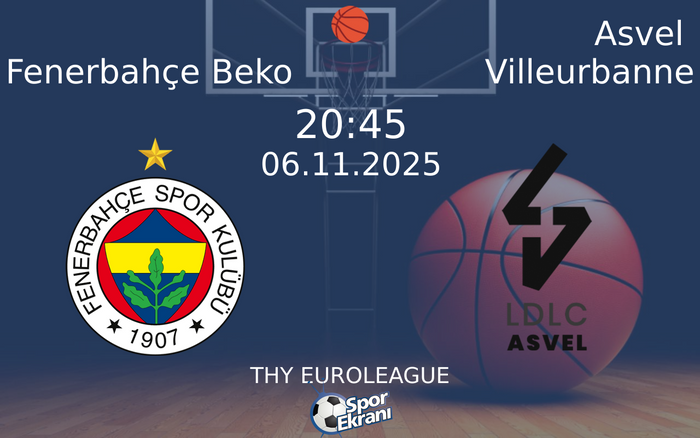 06 Kasım 2025 Fenerbahçe Beko vs Asvel Villeurbanne maçı Hangi Kanalda Saat Kaçta Yayınlanacak? 06 Kasım 2025 Fenerbahçe Beko vs Asvel Villeurbanne maçı Hangi Kanalda Saat Kaçta Yayınlanacak?