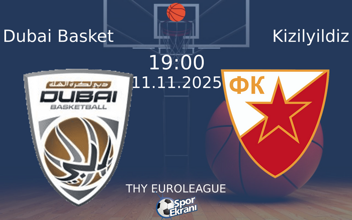 11 Kasım 2025 Dubai Basket vs Kizilyildiz maçı Hangi Kanalda Saat Kaçta Yayınlanacak? 11 Kasım 2025 Dubai Basket vs Kizilyildiz maçı Hangi Kanalda Saat Kaçta Yayınlanacak?