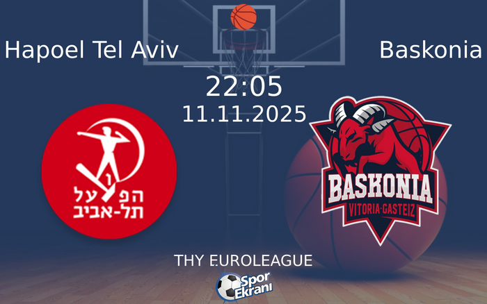 11 Kasım 2025 Hapoel Tel Aviv vs Baskonia maçı Hangi Kanalda Saat Kaçta Yayınlanacak? 11 Kasım 2025 Hapoel Tel Aviv vs Baskonia maçı Hangi Kanalda Saat Kaçta Yayınlanacak?