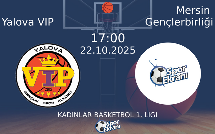 22 Ekim 2025 Yalova VIP vs Mersin Gençlerbirliği maçı Hangi Kanalda Saat Kaçta Yayınlanacak? 22 Ekim 2025 Yalova VIP vs Mersin Gençlerbirliği maçı Hangi Kanalda Saat Kaçta Yayınlanacak?