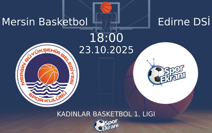 23 Ekim 2025 Mersin Basketbol vs Edirne DSİ maçı Hangi Kanalda Saat Kaçta Yayınlanacak? 23 Ekim 2025 Mersin Basketbol vs Edirne DSİ maçı Hangi Kanalda Saat Kaçta Yayınlanacak?