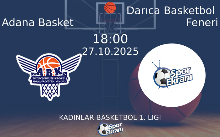 27 Ekim 2025 Adana Basket vs Darıca Basketbol Feneri maçı Hangi Kanalda Saat Kaçta Yayınlanacak? 27 Ekim 2025 Adana Basket vs Darıca Basketbol Feneri maçı Hangi Kanalda Saat Kaçta Yayınlanacak?