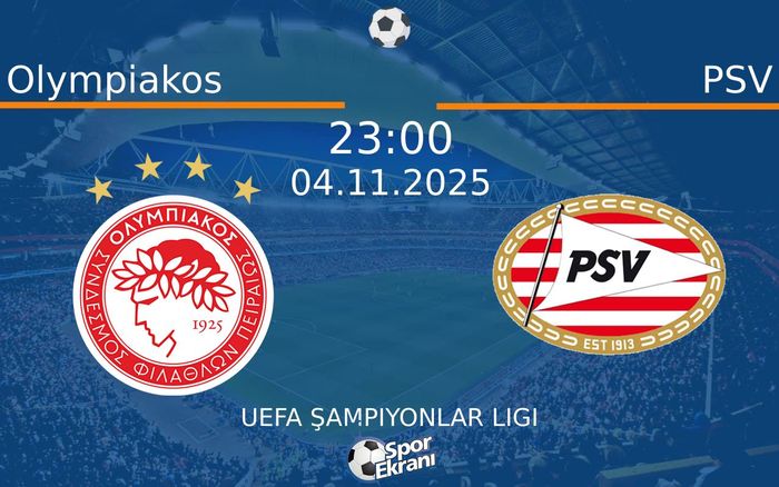 04 Kasım 2025 Olympiakos vs PSV maçı Hangi Kanalda Saat Kaçta Yayınlanacak? 04 Kasım 2025 Olympiakos vs PSV maçı Hangi Kanalda Saat Kaçta Yayınlanacak?