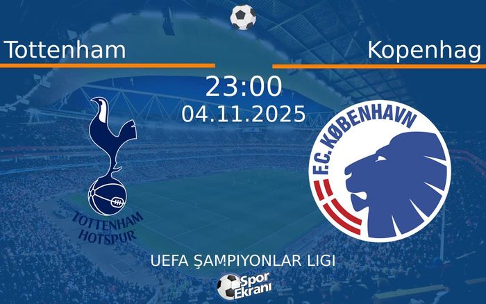 04 Kasım 2025 Tottenham vs Kopenhag maçı Hangi Kanalda Saat Kaçta Yayınlanacak? 04 Kasım 2025 Tottenham vs Kopenhag maçı Hangi Kanalda Saat Kaçta Yayınlanacak?