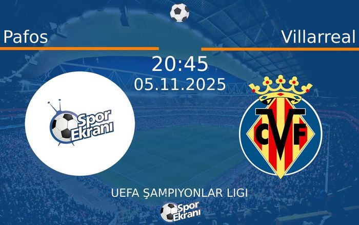 05 Kasım 2025 Pafos vs Villarreal maçı Hangi Kanalda Saat Kaçta Yayınlanacak? 05 Kasım 2025 Pafos vs Villarreal maçı Hangi Kanalda Saat Kaçta Yayınlanacak?