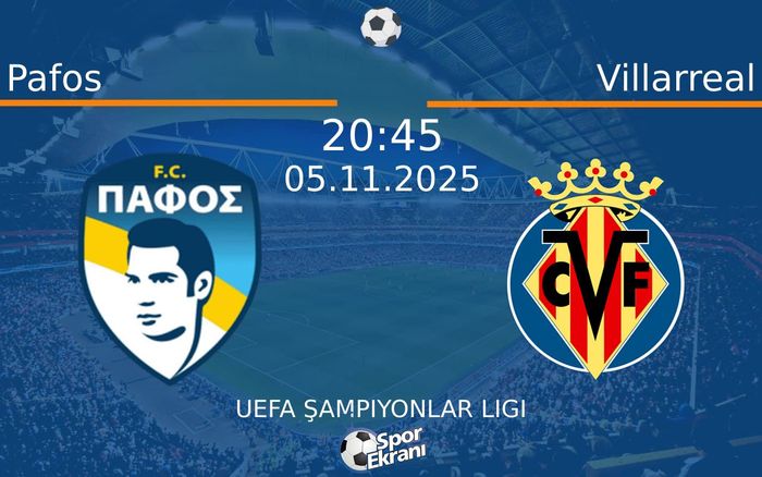 05 Kasım 2025 Pafos vs Villarreal maçı Hangi Kanalda Saat Kaçta Yayınlanacak? 05 Kasım 2025 Pafos vs Villarreal maçı Hangi Kanalda Saat Kaçta Yayınlanacak?