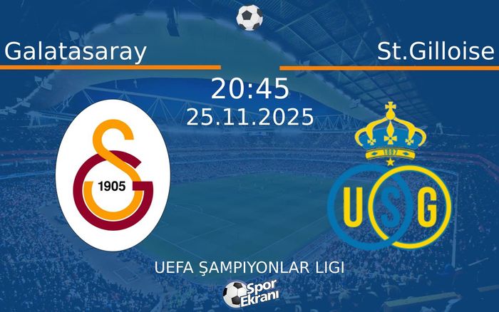 25 Kasım 2025 Galatasaray vs St.Gilloise maçı Hangi Kanalda Saat Kaçta Yayınlanacak? 25 Kasım 2025 Galatasaray vs St.Gilloise maçı Hangi Kanalda Saat Kaçta Yayınlanacak?
