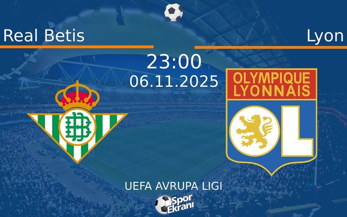 06 Kasım 2025 Real Betis vs Lyon maçı Hangi Kanalda Saat Kaçta Yayınlanacak? 06 Kasım 2025 Real Betis vs Lyon maçı Hangi Kanalda Saat Kaçta Yayınlanacak?