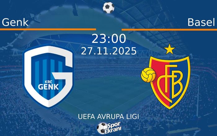 27 Kasım 2025 Genk vs Basel maçı Hangi Kanalda Saat Kaçta Yayınlanacak?