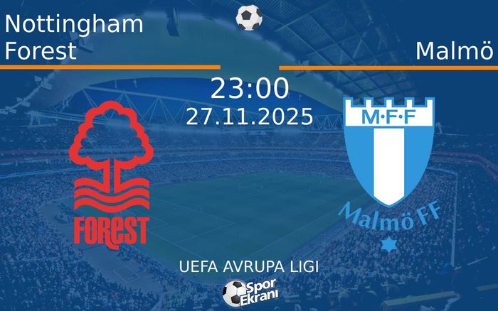 27 Kasım 2025 Nottingham Forest vs Malmö maçı Hangi Kanalda Saat Kaçta Yayınlanacak? 27 Kasım 2025 Nottingham Forest vs Malmö maçı Hangi Kanalda Saat Kaçta Yayınlanacak?
