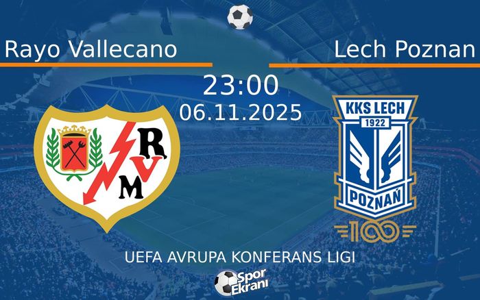 06 Kasım 2025 Rayo Vallecano vs Lech Poznan maçı Hangi Kanalda Saat Kaçta Yayınlanacak?